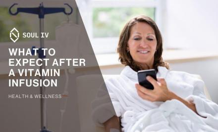 What to expect after getting a vitamin IV infusion