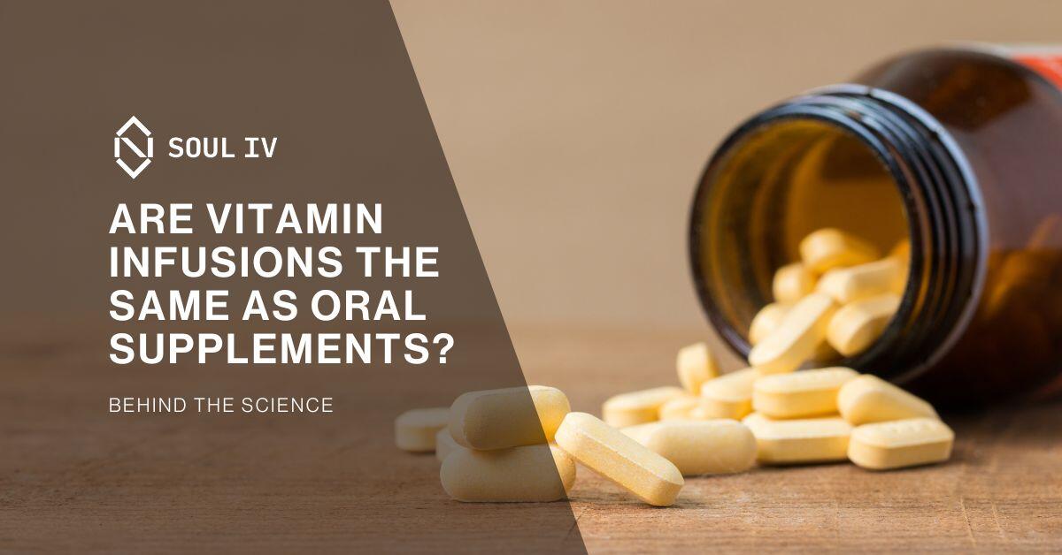 Are vitamin infusions the same as oral supplements? SOUL IV