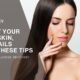 Boost Your Hair, Skin, and Nails with These Tips